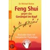 Feng Shui gegen das Gerümpel im Kopf door Michael Bohne