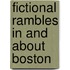 Fictional Rambles In And About Boston