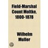Field-Marshal Count Moltke, 1800-1878