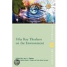 Fifty Key Thinkers on the Environment by Peter Blaze Corcoran
