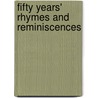 Fifty Years' Rhymes and Reminiscences door A. C. B. Barker