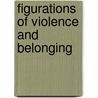 Figurations of Violence and Belonging by Adi Kuntsman
