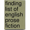 Finding List of English Prose Fiction door Library Seattle Public