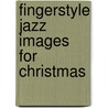 Fingerstyle Jazz Images For Christmas by Howard Morgen