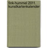Fink-Hummel 2011. Kunstkartenkalender door Onbekend