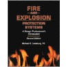 Fire and Explosion Protection Systems by Michael R. Lindeburg