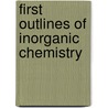 First Outlines of Inorganic Chemistry by First Outlines