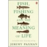 Fish, Fishing And The Meaning Of Life door Jeremy Paxman