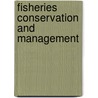 Fisheries Conservation and Management door Michael R. Ross