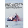Fishers & Scientists In Modern Turkey by Stale Knudsen