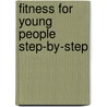 Fitness for Young People Step-By-Step door Simon Frost
