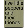 Five Little Peppers And Their Friends door Margaret Sidney