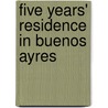 Five Years' Residence in Buenos Ayres door George Thomas Love