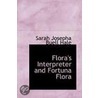 Flora's Interpreter And Fortuna Flora by Sarah Josepha Buell Hale