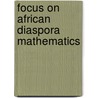 Focus On African Diaspora Mathematics door Toka Diagana