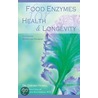 Food Enzymes For Health And Longevity door Edward Howell