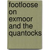 Footloose On Exmoor And The Quantocks door Ian Dennis