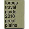 Forbes Travel Guide 2010 Great Plains door Onbekend