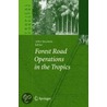 Forest Road Operations In The Tropics door Onbekend
