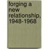 Forging a New Relationship, 1948-1968 by Aaron S. Klieman