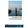 Formation De The Christian Charactger door Henry Ware
