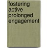 Fostering Active Prolonged Engagement door Thomas Humphrey