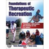 Foundations of Therapeutic Recreation by Terry Robertson