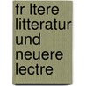 Fr Ltere Litteratur Und Neuere Lectre door K. C. Canzler
