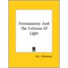 Freemasonry And The Fullness Of Light by W.L. Wilmshurst