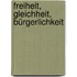 Freiheit, Gleichheit, Bürgerlichkeit