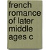 French Romance Of Later Middle Ages C