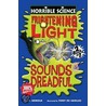 Frightening Light And Sounds Dreadful by Nick Arnold