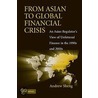 From Asian to Global Financial Crisis door Andrew Sheng