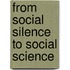 From Social Silence To Social Science