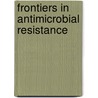 Frontiers in Antimicrobial Resistance door David White