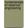 Fundamentals Of Reservoir Engineering door L.P. Dake