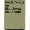Fundamentos de Bioquimica Estructural door Jose Maria Teijon Rivera