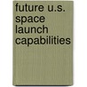 Future U.S. Space Launch Capabilities door Onbekend