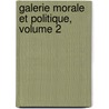 Galerie Morale Et Politique, Volume 2 door Louis-Philippe Sï¿½Gur