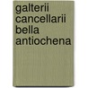 Galterii Cancellarii Bella Antiochena door Gualterius Cancellarius