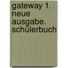 Gateway 1. Neue Ausgabe. Schülerbuch door Onbekend