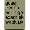 Gcse French Ocr High Exam Skl Wkbk Pk door Sue Finnie