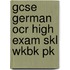 Gcse German Ocr High Exam Skl Wkbk Pk