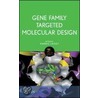 Gene Family Targeted Molecular Design door Karen Lackey
