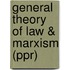 General Theory of Law & Marxism (Ppr)
