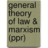 General Theory of Law & Marxism (Ppr) door Evgeny B. Pashukanis