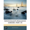 Gentleman's Magazine Library, Part 14 door Anonymous Anonymous