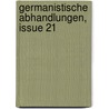 Germanistische Abhandlungen, Issue 21 by Unknown