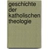 Geschichte Der Katholischen Theologie door Karl Werner