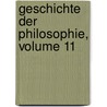 Geschichte Der Philosophie, Volume 11 door Wilhelm Gottlieb Tennemann